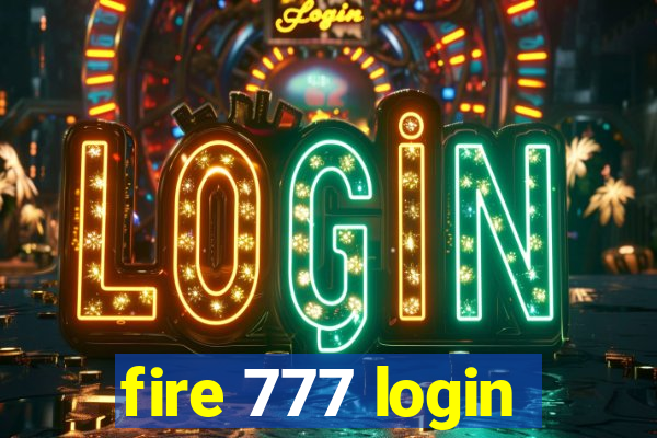 fire 777 login